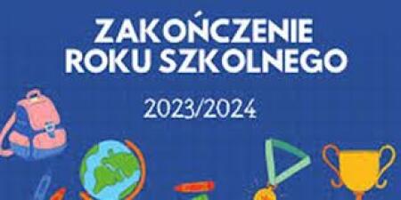 ZAKOŃCZENIE ROKU SZKOLNEGO 2023/24