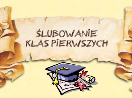 ŚLUBOWANIE PIERWSZOKLASISTÓW ORAZ ŚWIĘTO EDUKACJI NARODOWEJ