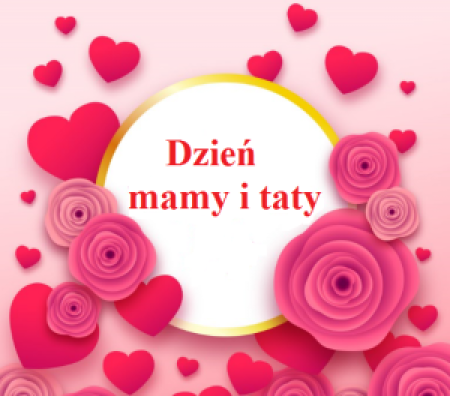 DZIEŃ MAMY I TATY W NASZEJ SZKOLE