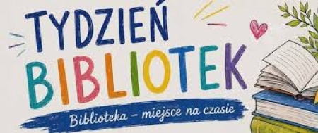 TYDZIEŃ BIBLIOTEK - BIBLIOTEKA TO TEŻ CZYTELNIA