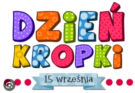 DZIEŃ KROPKI W NASZEJ SZKOLE